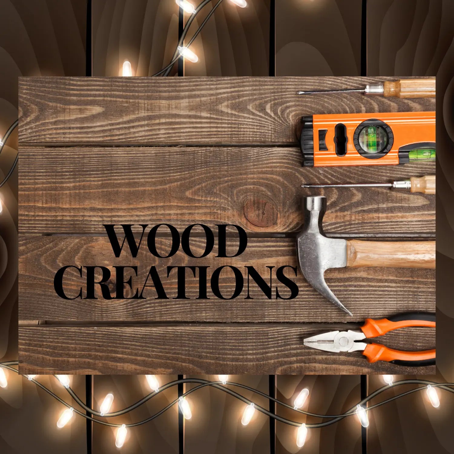 'wood creations' label with a table background with lights highlighting various woodworking tools